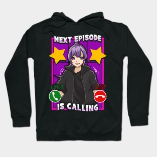 Anime Next Episode Is Calling Sleep Can Wait Hoodie